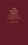 the socialist mayor: bernard sanders in burlington, vermont (en Inglés)