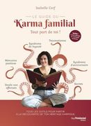 Le Guide du Karma Familial - Tout Part de toi! (en Francés)