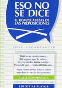 Eso no se dice (el rompecabezas delas preposiciones)