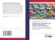 Impactos al Transporte de Carga Terrestre de Productos Perecederos