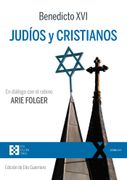 Judios y Cristianos. En Dialogo con el Rabino Arie Folge