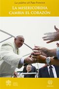 La Misericordia Cambia el Corazón