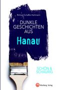 Schön & Schaurig - Dunkle Geschichten aus Hanau