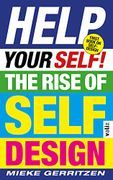 Help Your Self! The Rise of Self-Design - Gerritzen, Mieke - Valiz
