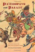 Pandemonium and Parade: Japanese Monsters and the Culture of Yokai (en Inglés)
