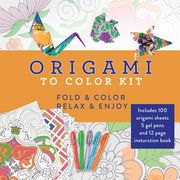 Origami to Color Kit: Includes 100 Origami Sheets, 5 Gel Pens, and 12 Page Instruction Book (en Inglés)