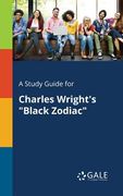 A Study Guide for Charles Wright's "Black Zodiac" (en Inglés)