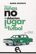 Las Niñas no Deberían Jugar al Fútbol (Teatro) (in Spanish)