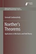 Noether's Theorems: Applications in Mechanics and Field Theory (Atlantis Studies in Variational Geometry)
