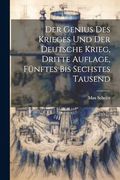 Der Genius des Krieges und der Deutsche Krieg, Dritte Auflage, Fünftes bis Sechstes Tausend (en Alemán)