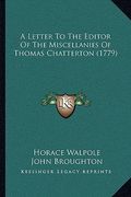a letter to the editor of the miscellanies of thomas chatterton (1779) (en Inglés)