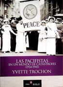 Pacifistas en un mundo de catastrofes 1914 - 1945, las