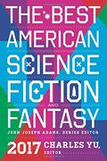 The Best American Science Fiction and Fantasy 2017 (en Inglés)