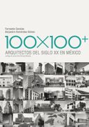 100 x 100 Arquitectos del Siglo XX en México