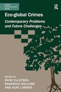 Eco-Global Crimes: Contemporary Problems and Future Challenges (Green Criminology)