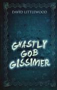 Ghastly Gob Gissimer (en Inglés)