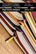 Cómo Elaborar Trabajos Académicos y Científicos: Tfg,Tfm, Artículos y Tesis (el Libro de Bolsillo - Ciencias Sociales) (in Spanish)