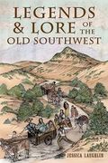 Legends & Lore of the old Southwest (American Legends) (en Inglés)