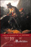 Rebeldes - los Olvidados de la Historia.