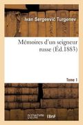 Mémoires d'Un Seigneur Russe. Tome 1 (in French)