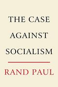 The Case Against Socialism 