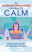 The WORKING FROM HOME Little Book Of CALM: Fun Gift Book of Quotations for Family, Friends & Coworkers! Give the gift of CALM today! (en Inglés)