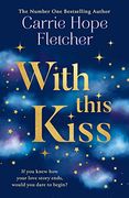 With This Kiss: The Romantic new Love Story From the Number one Sunday Times Bestselling Author of on the Other Side for 2022 (en Inglés)