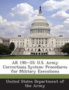AR 190-55: U.S. Army Corrections System: Procedures for Military Executions (en Inglés)
