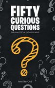 Fifty Curious Questions: Pabulum for the Enquiring Mind (en Inglés)