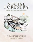 Social Forestry: Tending the Land as People of Place (en Inglés)