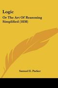 logic: or the art of reasoning simplified (1838)