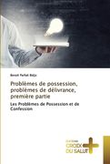 Problèmes de possession, problèmes de délivrance, première partie (en Francés)