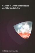 A Guide to Global Best Practice and Standards in KM (en Inglés)