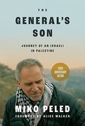 The General'S Son: Journey of an Israeli in Palestine