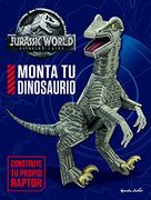 Jurassic World. El Reino Caído. Monta tu Dinosaurio (in Spanish)