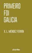 Primeiro foi Galicia (en Galician)