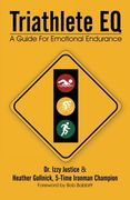 Triathlete eq: A Guide for Emotional Endurance (en Inglés)