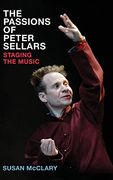 The Passions of Peter Sellars: Staging the Music (en Inglés)