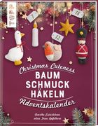 Christmas Cuteness. Baumschmuck Häkeln - Adventskalender (in German)
