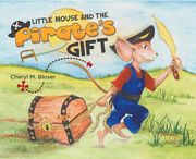 Little Mouse and the Pirate's Gift (en Inglés)