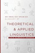 An English-Spanish Glossary of Theoretical and Applied Linguistics (en Inglés)