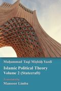 Islamic Political Theory Volume 2 (Statecraft) (en Inglés)