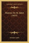 Histoire De M. Jabot (1833) (en Francés)