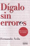 Dígalo Sin Errores: Diccionario De Dudas