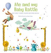 Me and my Baby Rattle: My First Three Years Record Book (en Inglés)