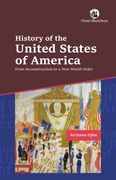 History of the United States of America. From Reconstruction to a New World Order