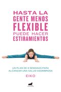 Hasta la gente menos flexible puede hacer estiramientos