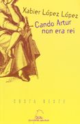 Cando Artur Non Era Rei (Costa Oeste) (en Gallego)