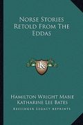 norse stories retold from the eddas (en Inglés)