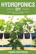 Hydroponics DIY: A Beginners Guide to Set Up and Maintain a Sustainable Organic Hydroponic-System (en Inglés)